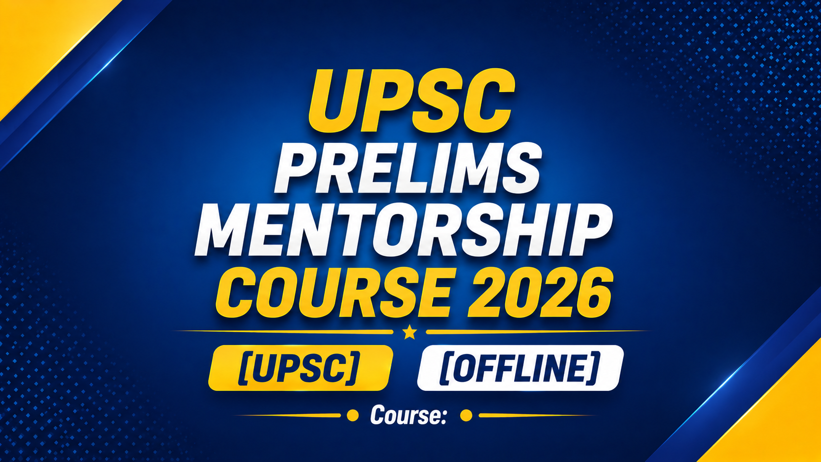 UPSC PRELIMS MENTORSHIP COURSE 2026